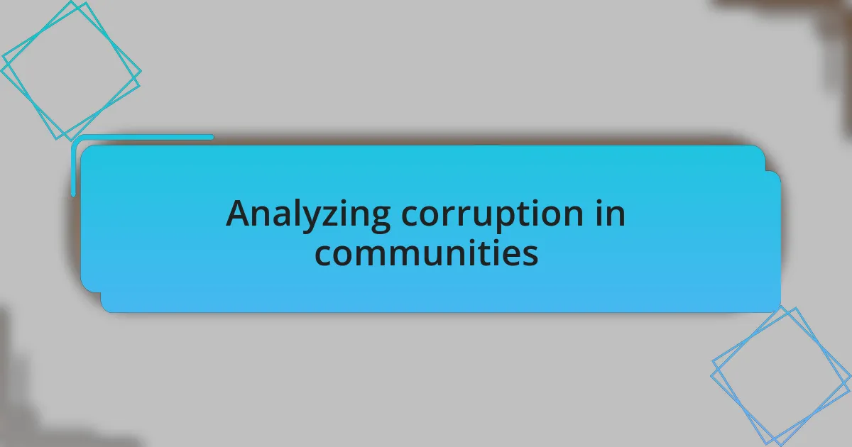 Analyzing corruption in communities