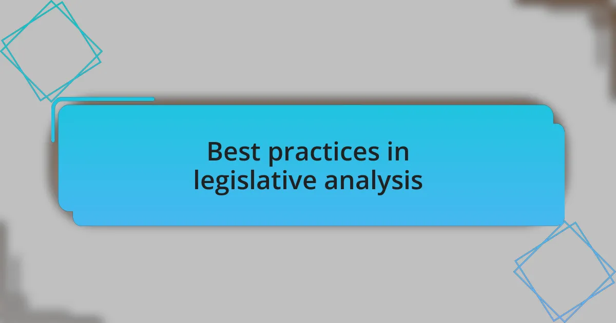 Best practices in legislative analysis