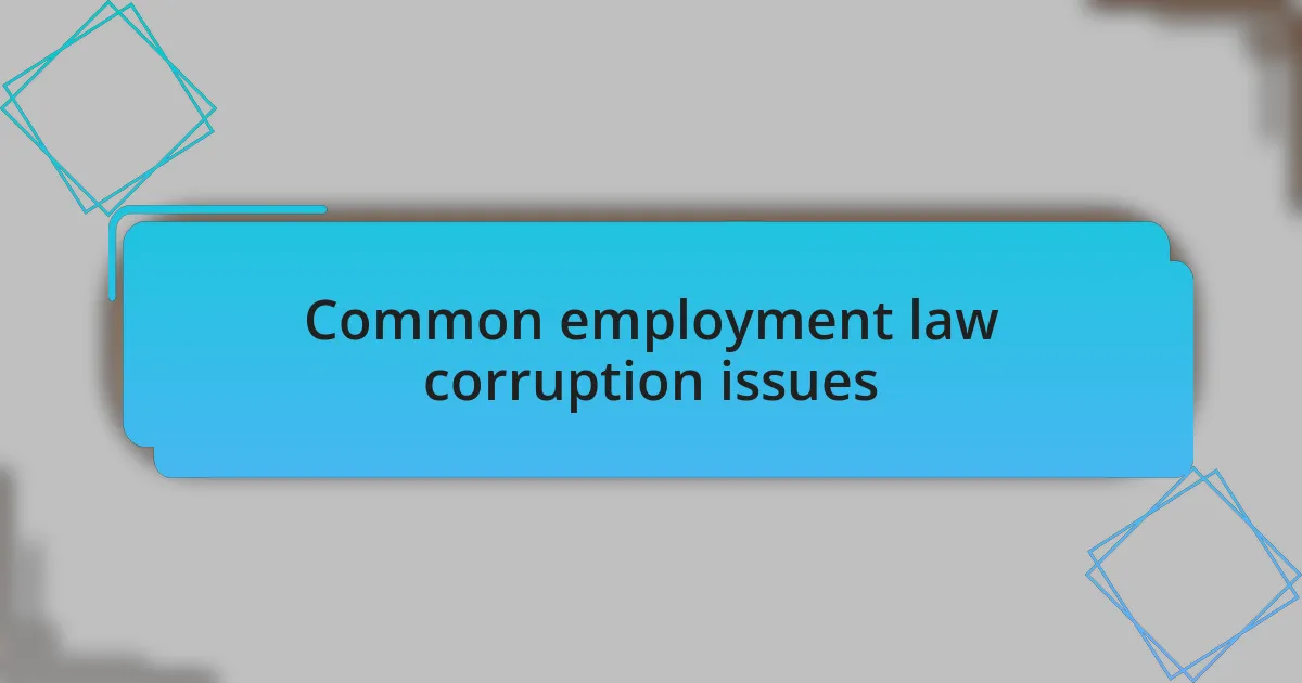 Common employment law corruption issues