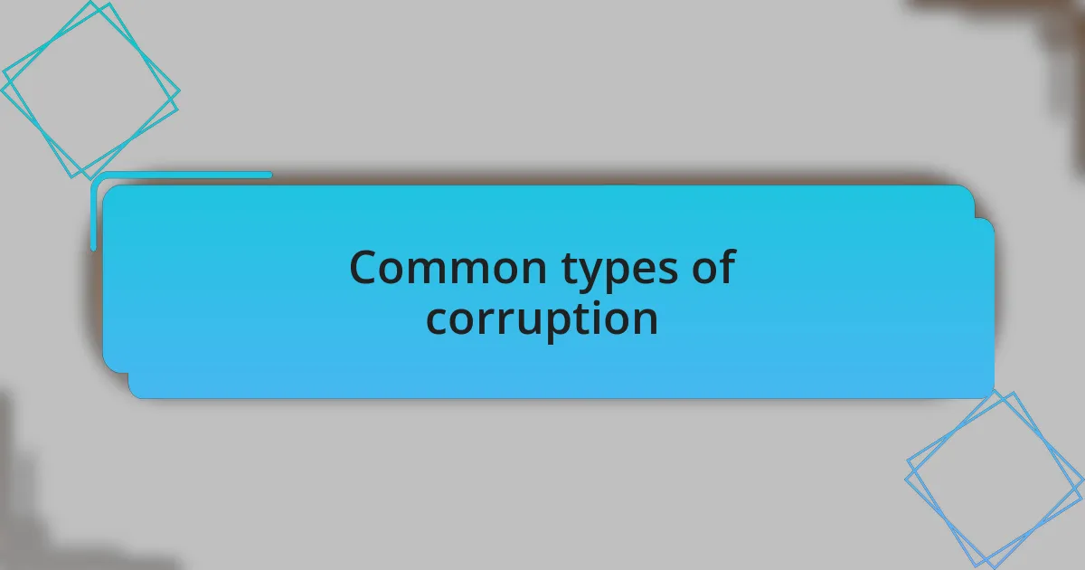 Common types of corruption