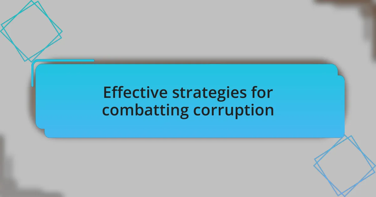 Effective strategies for combatting corruption