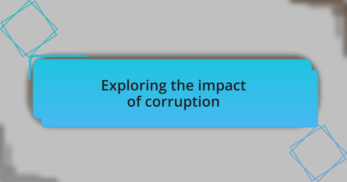 Exploring the impact of corruption