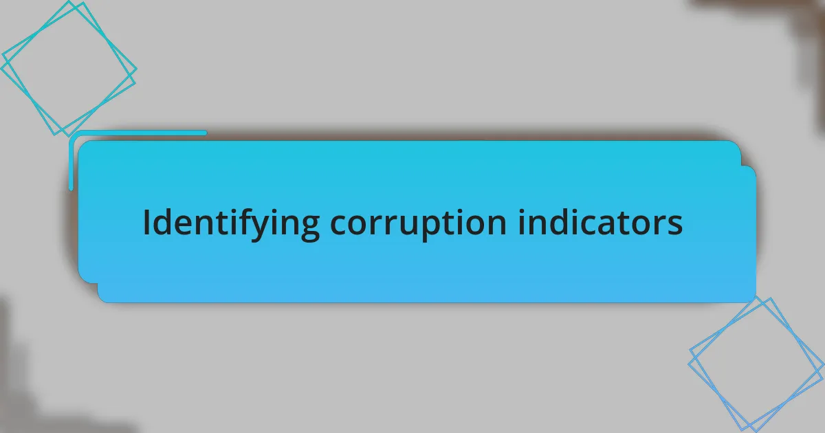 Identifying corruption indicators