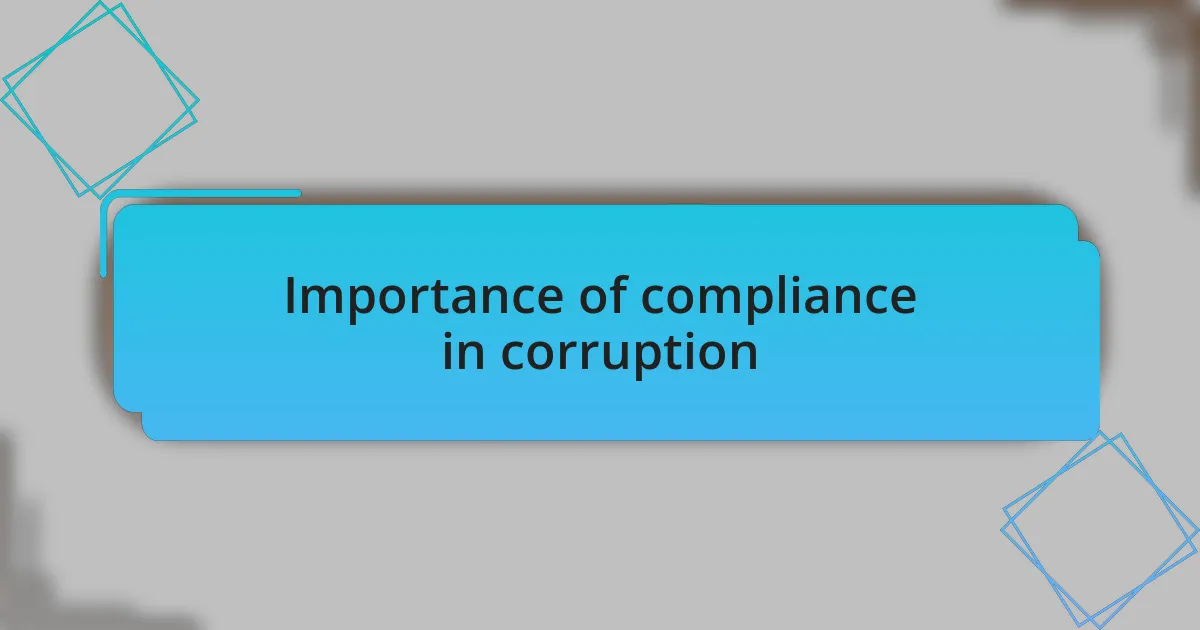 Importance of compliance in corruption