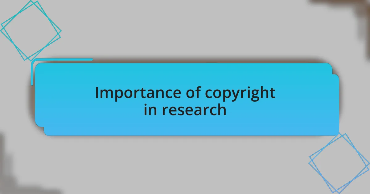 Importance of copyright in research