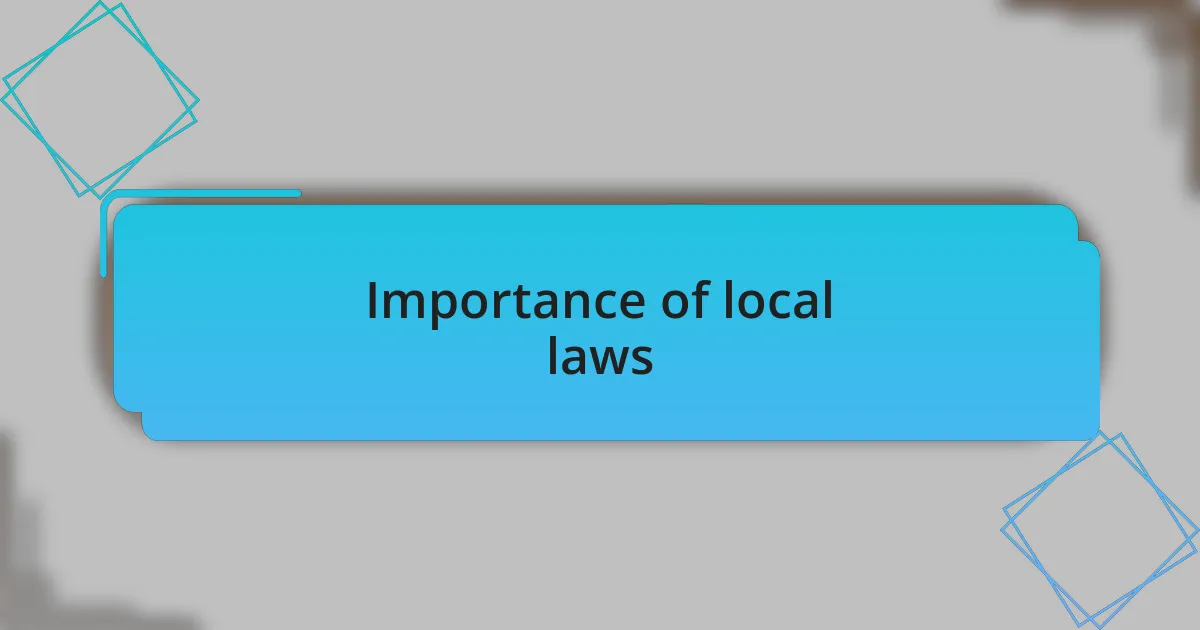 Importance of local laws