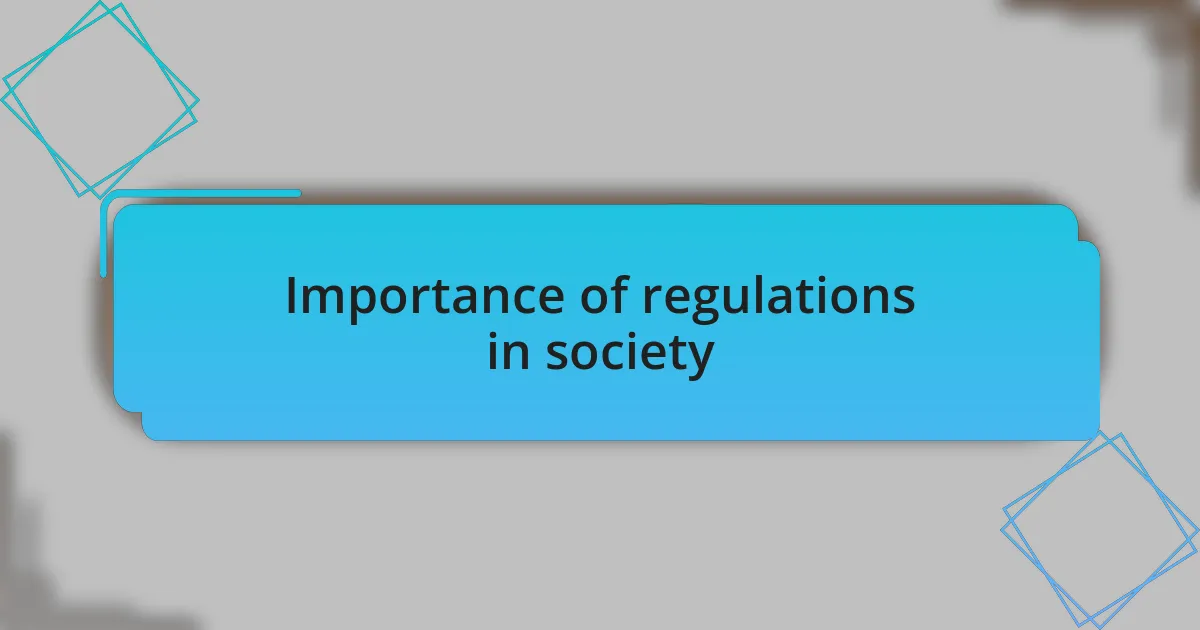 Importance of regulations in society