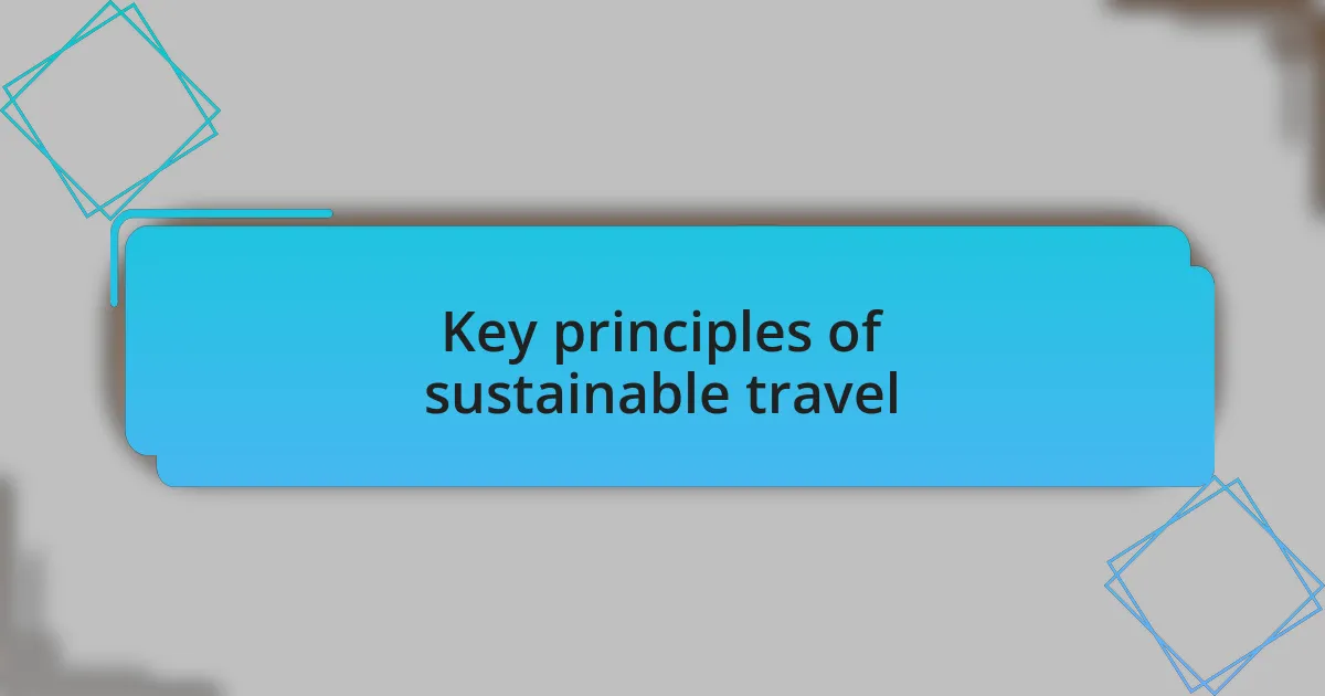 Key principles of sustainable travel