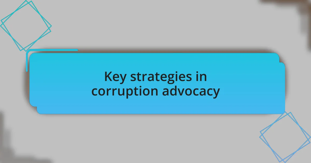Key strategies in corruption advocacy