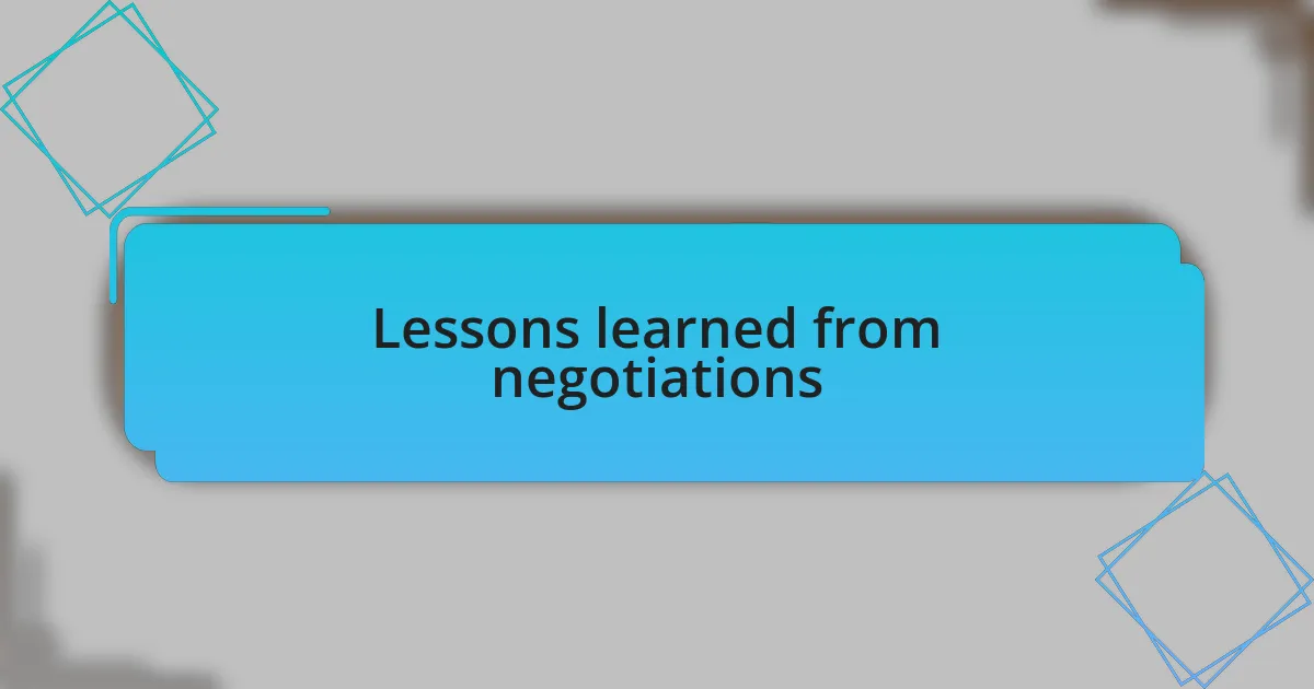 Lessons learned from negotiations
