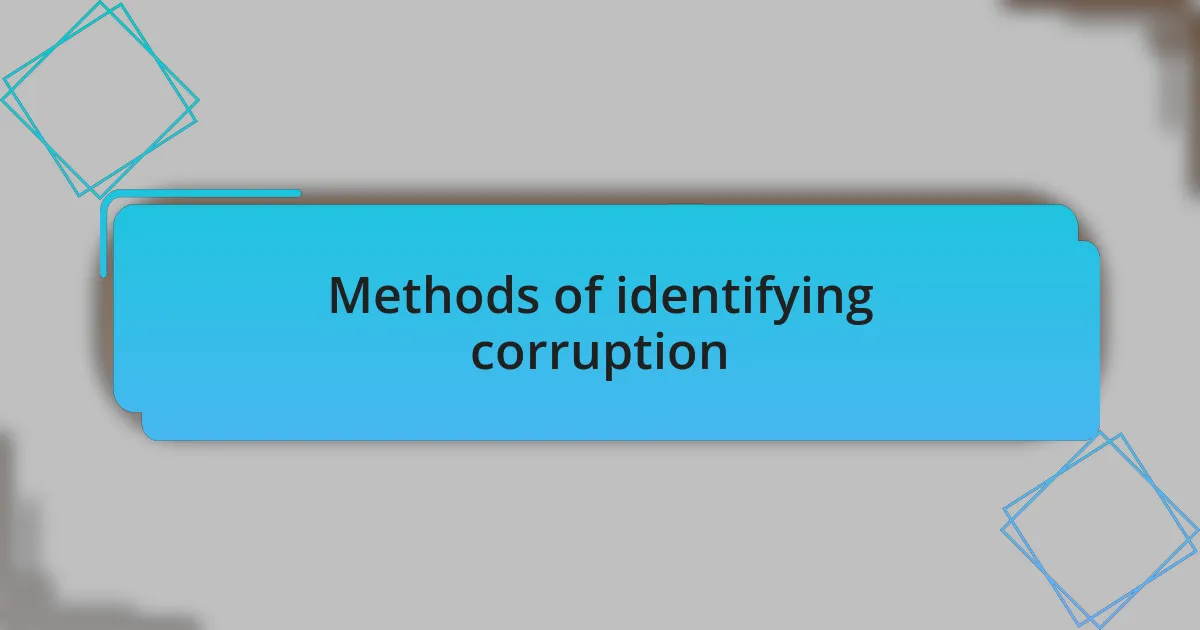 Methods of identifying corruption