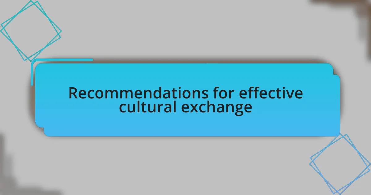 Recommendations for effective cultural exchange