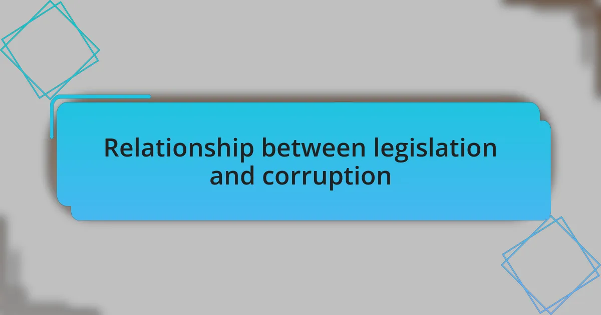Relationship between legislation and corruption