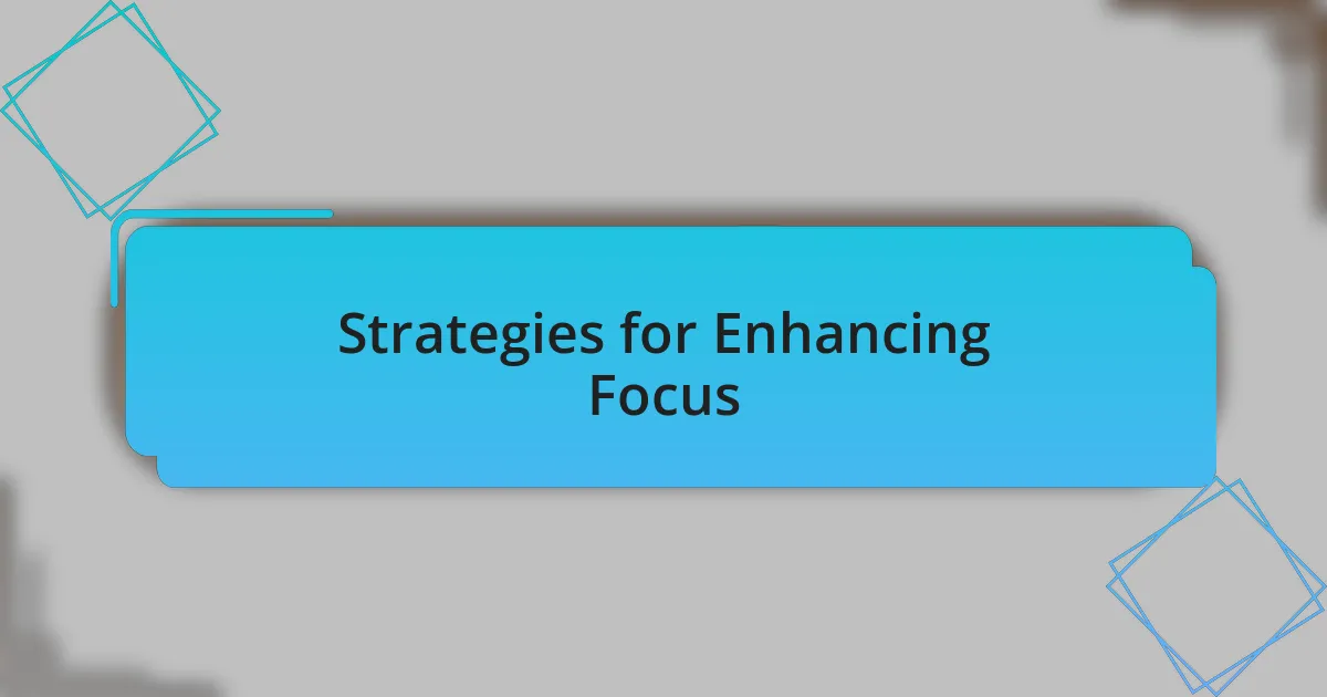 Strategies for Enhancing Focus