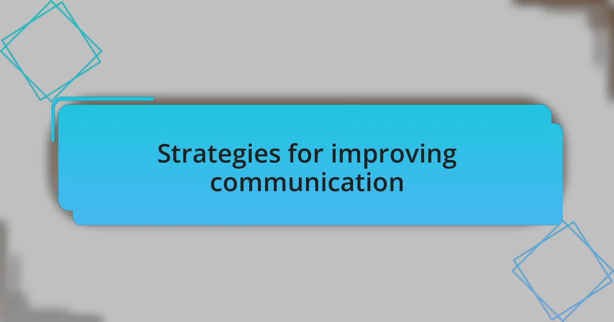 Strategies for improving communication