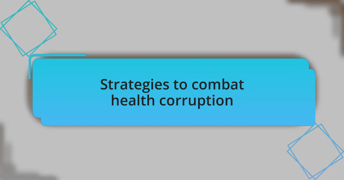 Strategies to combat health corruption