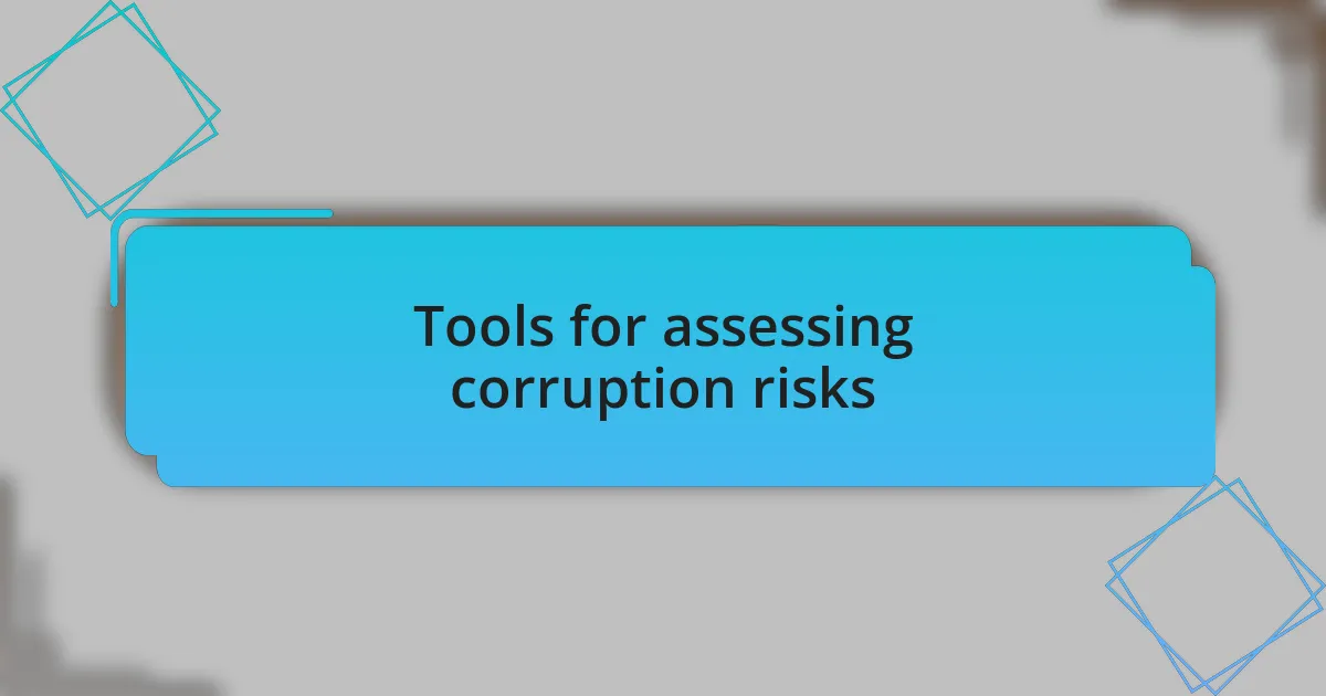 Tools for assessing corruption risks