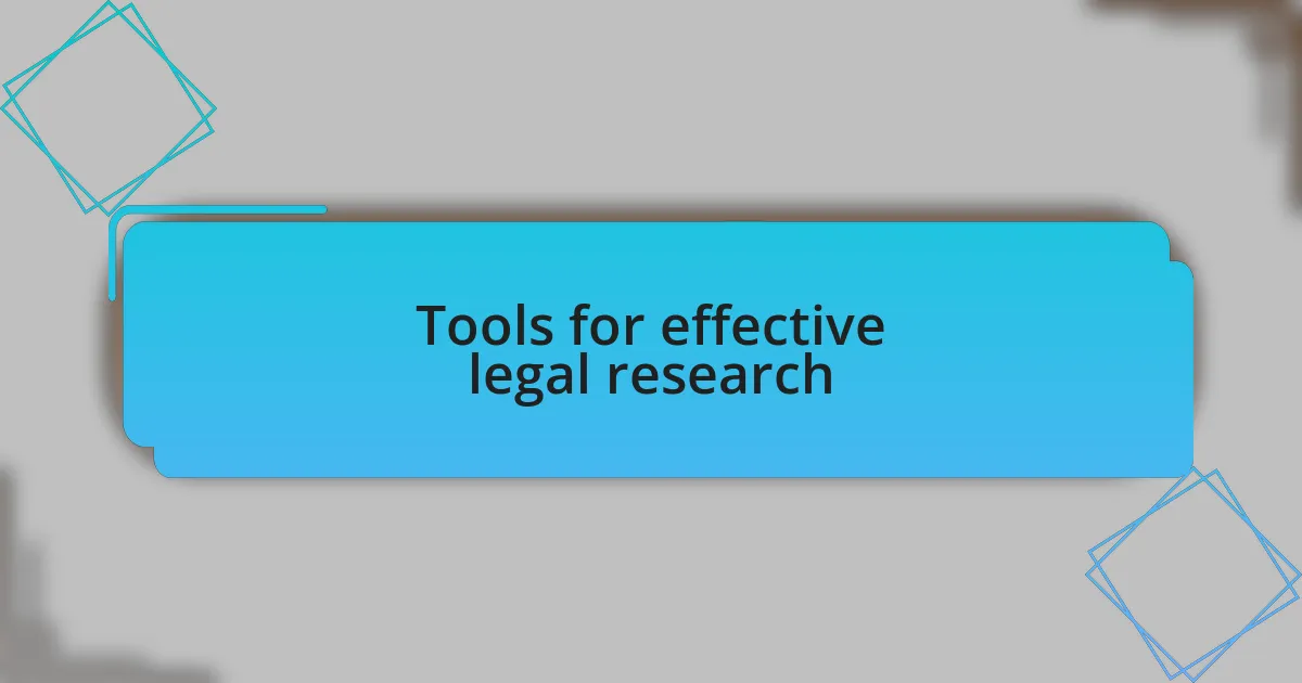 Tools for effective legal research