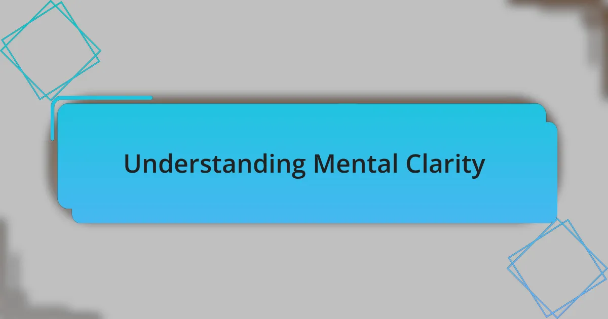Understanding Mental Clarity