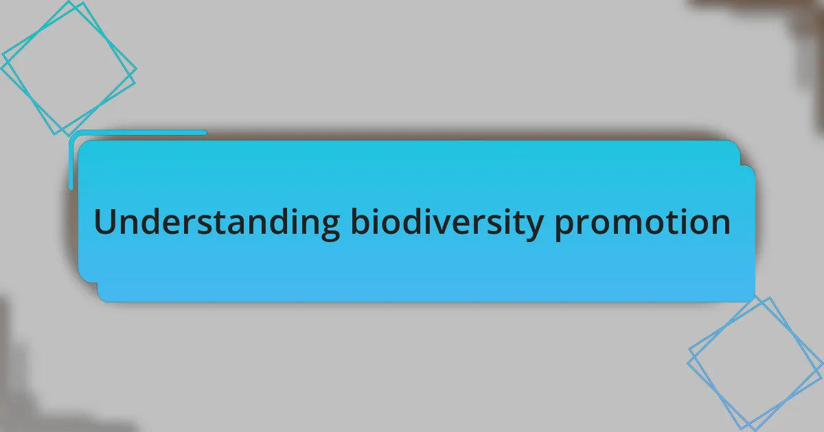 Understanding biodiversity promotion