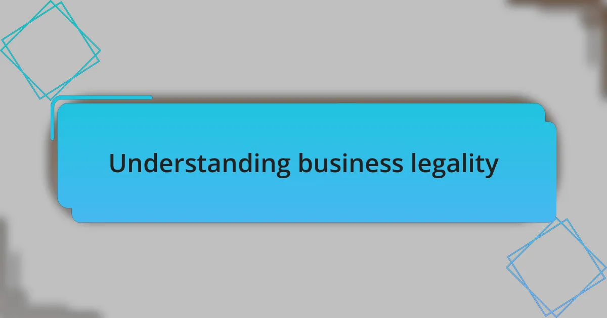 Understanding business legality