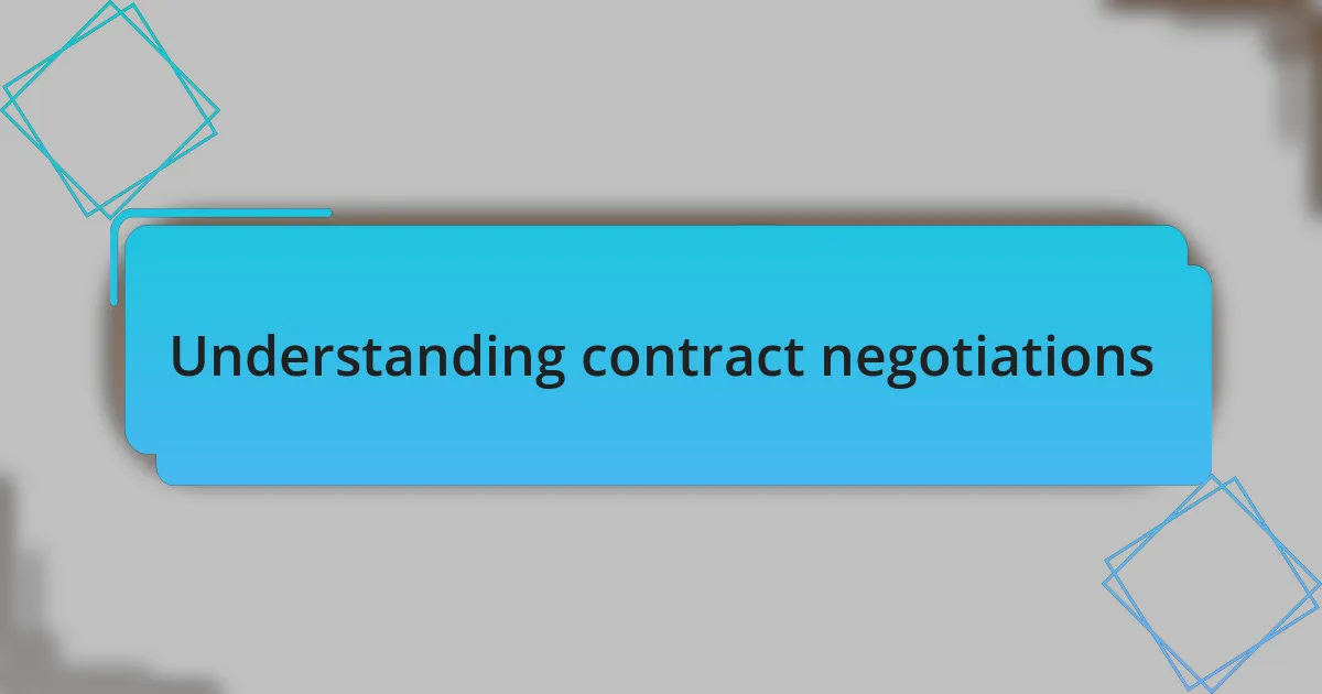 Understanding contract negotiations