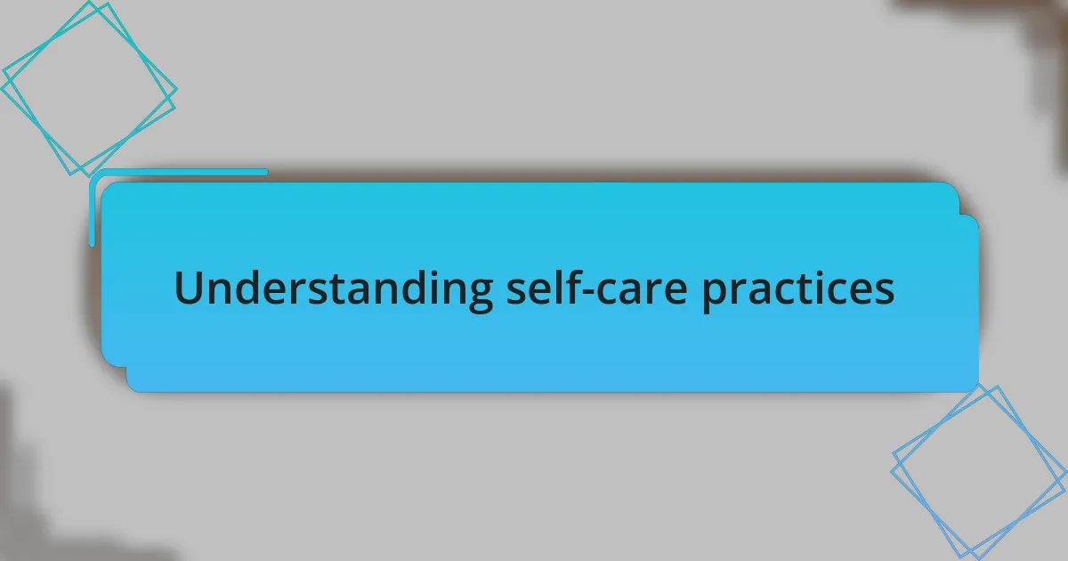Understanding self-care practices
